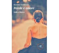 Parole e amore. Viola e Marco