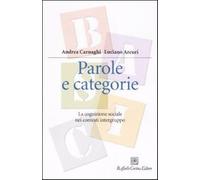 Parole e categorie. La cognizione sociale nei contesti intergruppo - Carna...