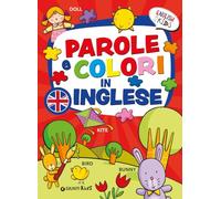 Parole e colori in inglese. English for kids. Ediz. a colori