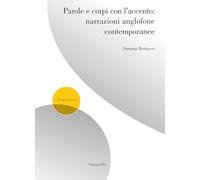 Parole e corpi con l'accento:narrazioni anglofone contemporanee