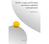 Parole e corpi con l'accento:narrazioni anglofone contemporanee