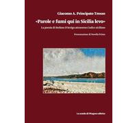 «Parole e fumi qui in Sicilia levo». La poesia di Stefano D’Arrigo attraverso Codice siciliano