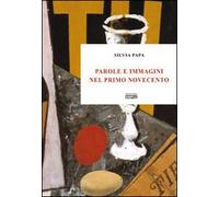 Parole e immagini nel primo Novecento