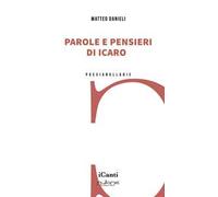 Parole e pensieri di Icaro - Danieli Matteo