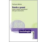 Parole e prassi. Forme e contesti socioculturali dell'agire comunicativo
