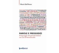 Parole e pregiudizi. Il linguaggio dei giornali italiani nei casi
