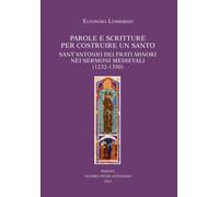 Parole e scritture per costruire un santo. Sant'Antonio dei frati minori nei ser