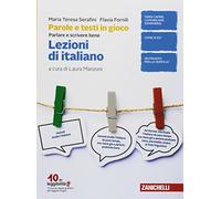 Parole e testi in gioco. Parlare e scrivere bene. Lezioni di italiano. Per la Scuola media