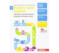 Parole e testi in gioco. Parlare e scrivere bene. Per la Scuola media. Con aggiornamento online. Ortografia, morfologia, sintassi-Recupero e ... le competenze-Lessico e formazio... (Vol. 1)