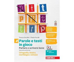 Parole e testi in gioco. Parlare e scrivere bene. Per la Scuola media. Con e-book. Con espansione online. Ortografia, lessico, morfologia e sintassi-Comunicazione e scrittura (Vol. A-B)