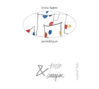 PAROLE&FIGURE - Tadini Emilio - 2023 - Pagine d'Arte