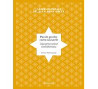 Parole greche come souvenir. Ediz. italiana e greca - Pietropaolo Teresa