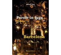 Parole in fuga. Vol. 12: Barcelona.