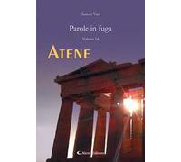 Parole in fuga. Vol. 14: Atene