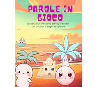 Parole in gioco: Libro di parole intrecciate estive per bambini con soluzioni | Open Dislessia: Attività estive per bambini. Lettura facilitata per ... linguistiche in modo educativo e divertente!