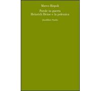 Parole in guerra. Heinrich Heine e la polemica