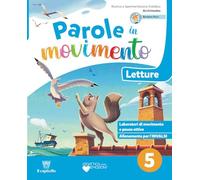 Parole in movimento. Con Letture, Gramamtica, Scrittura, Quaderno della valuitazione. Per 5 ella Scuol elementare. Con e-book. Con espansione online (Vol. 2)