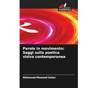 Parole in movimento: Saggi sulla poetica visiva contemporanea