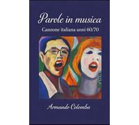 Parole in musica: La canzone italiana negli anni 60/70