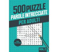 Parole Intrecciate: 500 Crucipuzzle per Adulti con 10000 Parole - per Appassionati di Parole Crociate, Enigmistica, Passatempi e Giochi - Vol 2