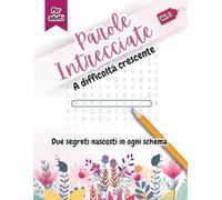 Parole Intrecciate a difficoltà crescente: Due segreti nascosti in ogni schema