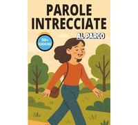 Parole intrecciate al parco , Libro puzzle per rilassarsi al parco: Parole intrecciate adulti facile da leggere mentre sei al parco | 6x9 pollici, 103 ... per le vacanze, Vacanze e Tempo libero