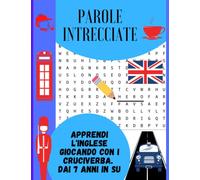 Parole intrecciate: apprendi l'inglese giocando con i cruciverba | Dai 7 anni in su | Quaderno da completare ogni giorno | 40 pagine da completare + ... 8,5 x 11 (21,59 cm x 27,94 cm) | Idea regalo
