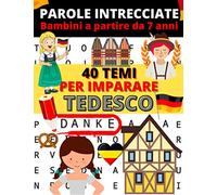 Parole intrecciate Bambini a partire da 7 anni: 40 temi per imparare Tedesco | giochi e passatempi in tedesco | Imparare il tedesco per bambini