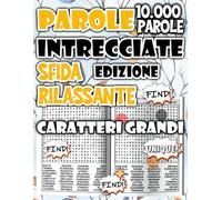 Parole Intrecciate Edizione Sfida Rilassante : Libro di Puzzle in Grande Stampa con 10.000 Parole, Perfetto per Adulti e Senior che Amano la Calma e la Concentrazione