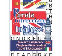 Parole Intrecciate in Inglese: Giocare e imparare l'Inglese divertendosi " con traduzioni" 64 pagine con 40 temi e centinaia di parole di enigmistica per tutta la famiglia.