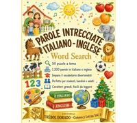 Parole Intrecciate Italiano Inglese - Word Search: 50 Puzzle a Tema per Imparare l'Inglese | 1.200 Parole, Caratteri Grandi | Per Ragazzi, Adulti e Anziani | Volume 3
