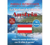 Parole Intrecciate - Le Nazioni del Mondo: Austria | Giochi di parole educativi per tutti(8+): Un viaggio tra le nazioni del mondo: stimola la mente e ... vocabolario, logica e geografia.