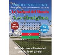 Parole Intrecciate - Le Nazioni del Mondo: Azerbaigian | Giochi di parole educativi per tutti(8+): Un viaggio tra le nazioni del mondo: stimola la ... vocabolario, logica e geografia.
