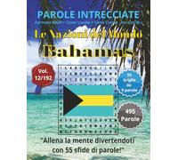Parole Intrecciate - Le Nazioni del Mondo: Bahamas | Giochi di parole educativi per tutti(8+): Un viaggio tra le nazioni del mondo: stimola la mente e ... vocabolario, logica e geografia.
