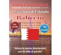 Parole Intrecciate - Le Nazioni del Mondo: Bahrein | Giochi di parole educativi per tutti(8+): Un viaggio tra le nazioni del mondo: stimola la mente e ... vocabolario, logica e geografia.