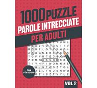 Parole Intrecciate: Libro di Crucipuzzle per Adulti con 1000 Puzzle per Appassionati di Parole Crociate, Enigmistica, Passatempi e Giochi - Vol 2
