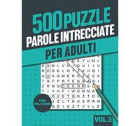 Parole Intrecciate: Libro di Crucipuzzle per Adulti con 500 Puzzle per Appassionati di Parole Crociate, Enigmistica, Passatempi e Giochi - Vol 3