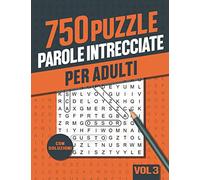 Parole Intrecciate: Libro di Crucipuzzle per Adulti con 750 Puzzle per Appassionati di Parole Crociate, Enigmistica, Passatempi e Giochi - Vol 3