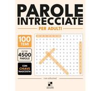 Parole Intrecciate per Adulti: 100 schemi con Chiave Nascosta