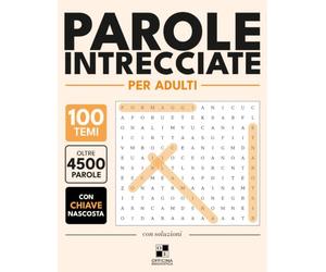 Parole Intrecciate per Adulti: 100 schemi con Chiave Nascosta