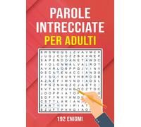 Parole Intrecciate per Adulti - 192 Enigmi: Crucipuzzle: Enigmistica Perfetto Per Adulti