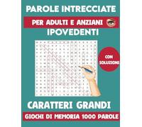 PAROLE INTRECCiATE Per Adulti e Anziani Caratteri Grandi: Giochi di memoria 1000 parole con soluzioni IPOVEDENTi