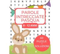 Parole intrecciate per bambini 8-12 anni a tema PASQUA | Lettere grandi: 40 PUZZLE + SOLUZIONI | Cerca le parole per bambini | Libro di attività per ... per bambini | Giochi di parole per ragazzi