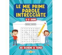 PAROLE INTRECCIATE PER BAMBINI DI 6-7-8 ANNI - CRUCIPUZZLE CON LETTERE GRANDI - 80 SCHEMI A TEMA - FORMATO GRANDE - SOLUZIONI INCLUSE