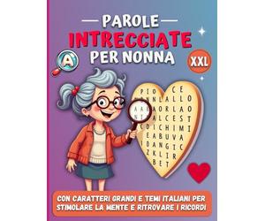 Parole Intrecciate per Nonna: con Caratteri Grandi e Temi Italiani per Stimolare la Mente e Ritrovare i Ricordi
