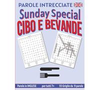 Parole Intrecciate "Sunday Special" in Inglese (7+) - Cibo e Bevande: Impara l’inglese divertendoti con puzzle di parole intrecciate stimolanti per tutte le età (7+)