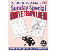 Parole Intrecciate "Sunday Special" in Inglese (7+) - Hobby e Tempo LIbero: Impara l’inglese divertendoti con puzzle di parole intrecciate stimolanti per tutte le età (7+)