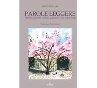 Parole leggere. Aforismi, pensieri, humour, galanterie, cose d’altri tempi