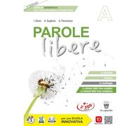 Parole libere. Corso di grammatica. Vol. A-B. Per le Scuole superiori. Con e-book. Con espansione online
