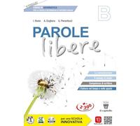 Parole libere. Corso di grammatica. Vol. B. Per le Scuole superiori. Con e-book. Con espansione online